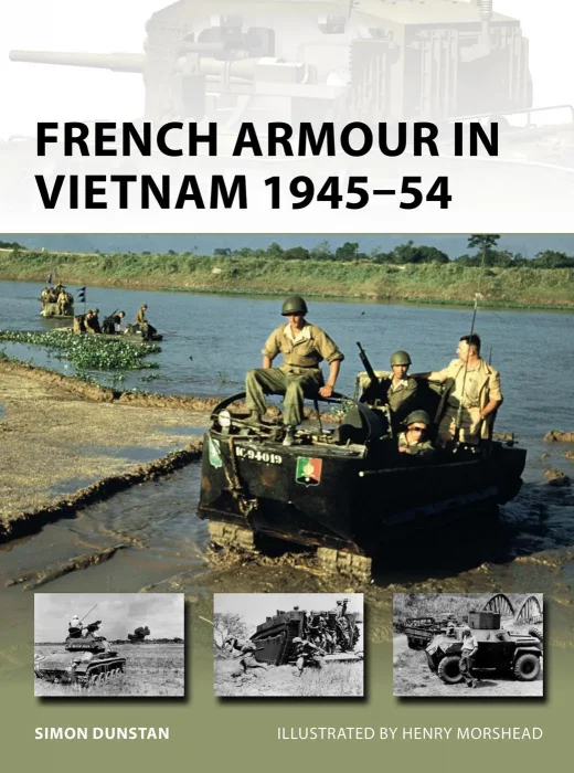 French Armour in Vietnam 1945-54 (New Vanguard #267)