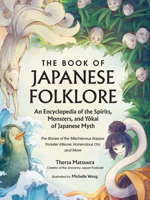 The Book of Japanese Folklore: An Encyclopedia of the Spirits&#44; Monsters&#44; and Yokai of Japanese Myth