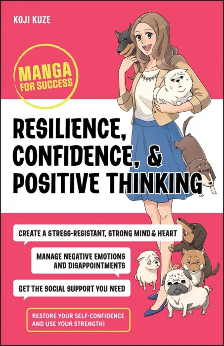 Resilience, Confidence, and Positive Thinking (Manga for Success)