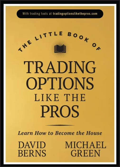The Little Book of Trading Options Like the Pros: Learn How to Become the House (Little Books. Big Profits)
