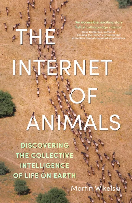 The Internet of Animals: Discovering the Collective Intelligence of Life on Earth&#44; UK Edition