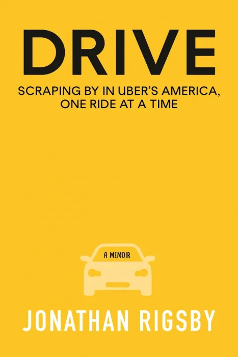 Drive: Scraping By in Uber's America&#44; One Ride at a Time