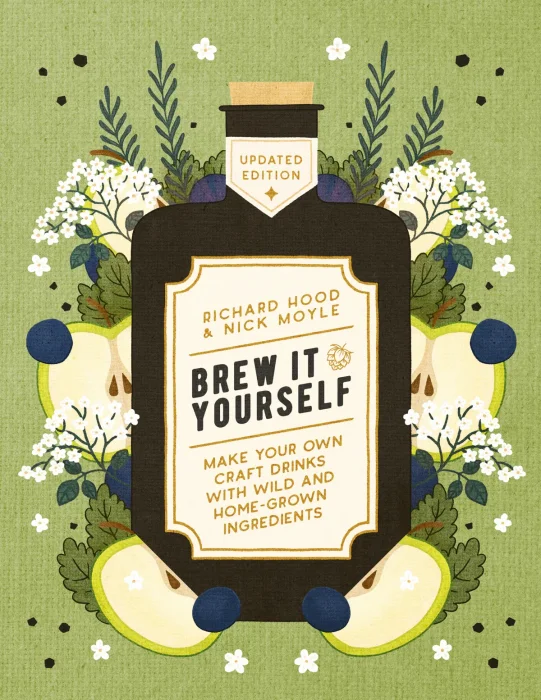Brew It Yourself: Make Your Own Craft Drinks with Wild and Home-Grown Ingredients&#44; Updated Edition