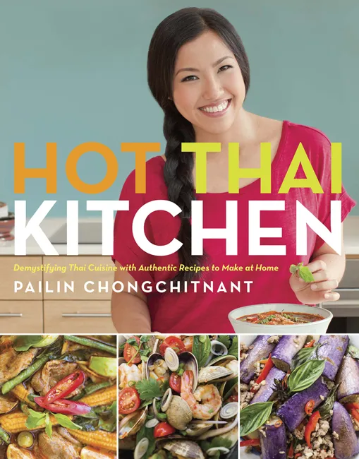 Hot Thai Kitchen: Demystifying Thai Cuisine with Authentic Recipes to Make at Home: A Cookbook