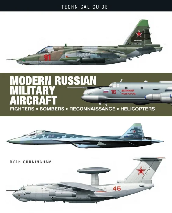 Modern Russian Military Aircraft: Fighters&#44; Bombers&#44; Reconnaissance&#44; Helicopters (Technical Guides)