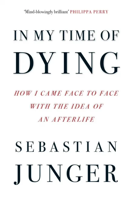 In My Time of Dying: How I Came Face to Face With the Idea of an Afterlife