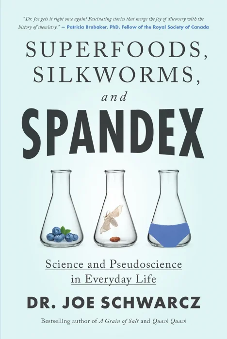 Superfoods&#44; Silkworms&#44; and Spandex: Science and Pseudoscience in Everyday Life