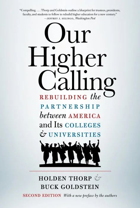 Our Higher Calling: Rebuilding the Partnership between America and Its Colleges and Universities&#44; 2nd Edition