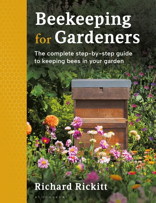 Beekeeping for Gardeners: The Complete Step-By-Step Guide to Keeping Bees in Your Garden