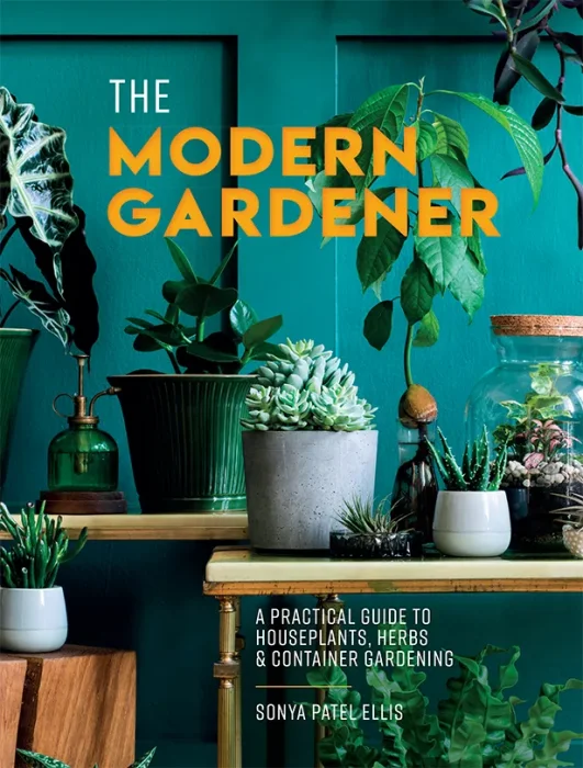 The Modern Gardener: A Practical Guide to Houseplants&#44; Herbs & Container Gardening