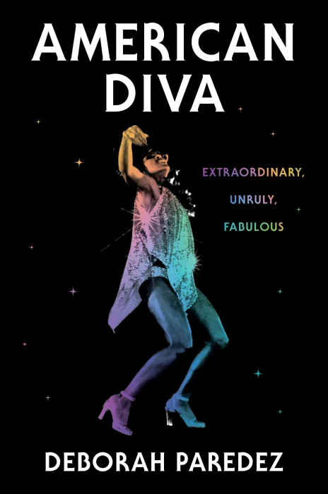 American Diva: Extraordinary&#44; Unruly&#44; Fabulous