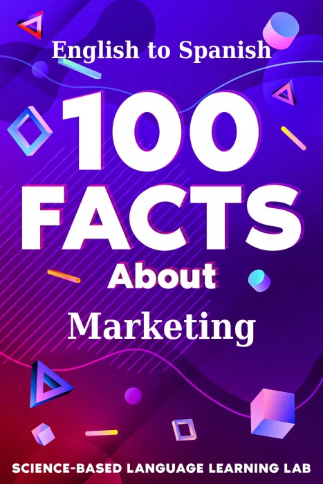 100 Facts About Marketing: English to Spanish (100 Facts Language Learning)