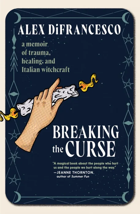 Breaking the Curse: A Memoir about Trauma&#44; Healing&#44; and Italian Witchcraft