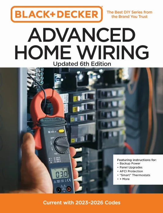 Black and Decker Advanced Home Wiring Updated: Current with 2023-2026 Electrical Codes&#44; 6th Edition
