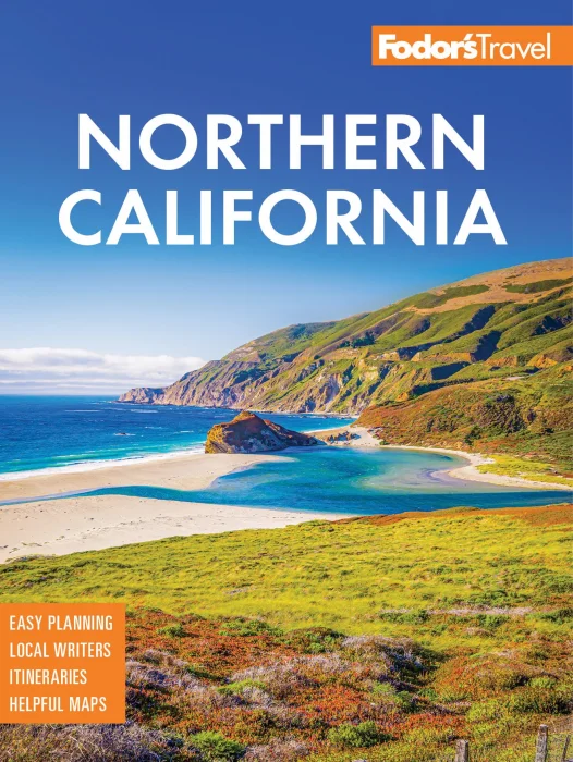Fodor's Northern California: With Napa & Sonoma&#44; Yosemite&#44; San Francisco&#44; Lake Tahoe & The Best Road Trips&#44; 17th Edition