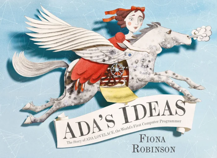 Ada's Ideas: The Story of Ada Lovelace&#44; the World's First Computer Programmer