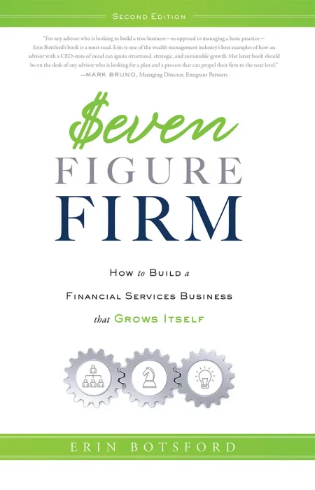 Seven Figure Firm: How to Build a Financial Services Business that Grows Itself