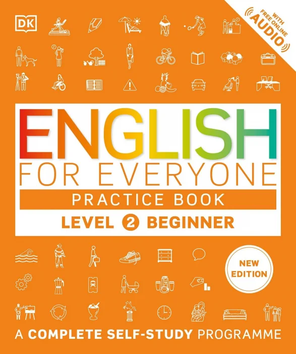 English for Everyone Practice Book Level 2 Beginner: A Complete Self-Study Programme (DK English for Everyone)&#44; New Edition