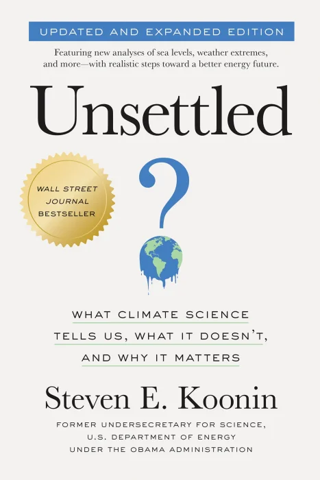 Unsettled: What Climate Science Tells Us&#44; What It Doesn't&#44; and Why It Matters&#44; Updated and Expanded Edition