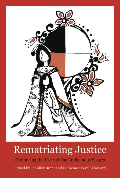 Rematriating Justice: Honouring the Lives of Our Sisters in Spirit
