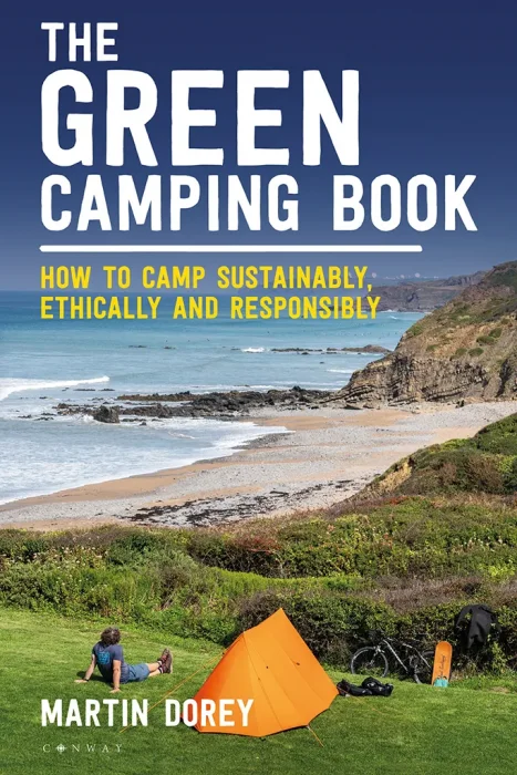 The Green Camping Book: How to camp sustainably&#44; ethically and responsibly
