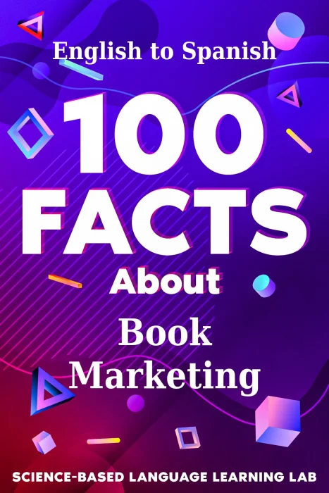 100 Facts About Book Marketing: English to Spanish (100 Facts Language Learning)
