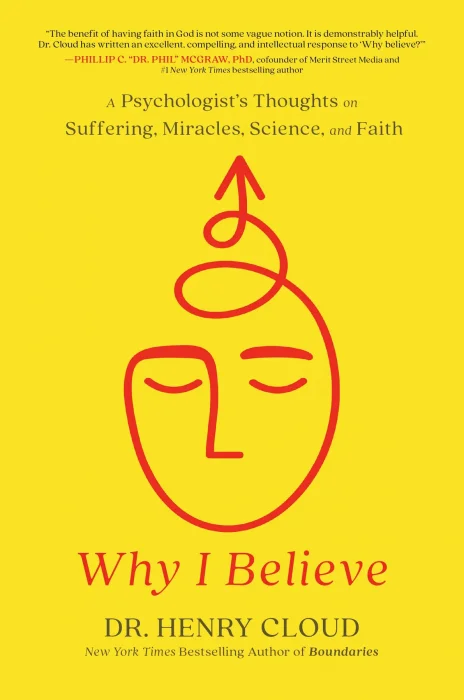 Why I Believe: A Psychologist's Thoughts on Suffering&#44; Miracles&#44; Science&#44; and Faith