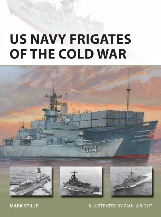 US Navy Frigates of the Cold War (New Vanguard #297)