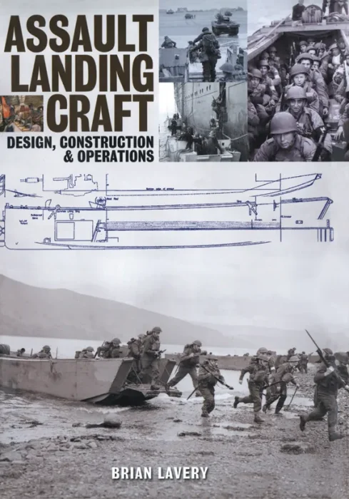 Assault Landing Craft: Design&#44; Construction and Operations