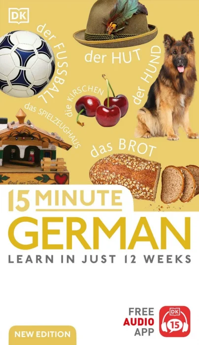 15 Minute German: Learn in Just 12 Weeks (DK 15-Minute Language Learning)&#44; New Edition