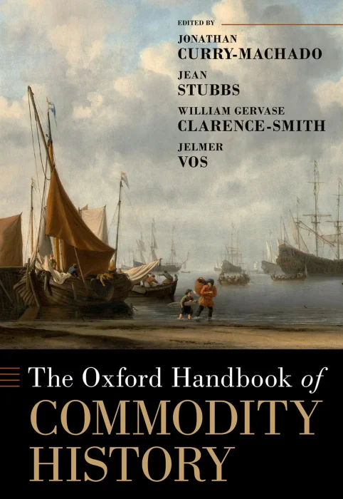 The Oxford Handbook of Commodity History (Oxford Handbooks)