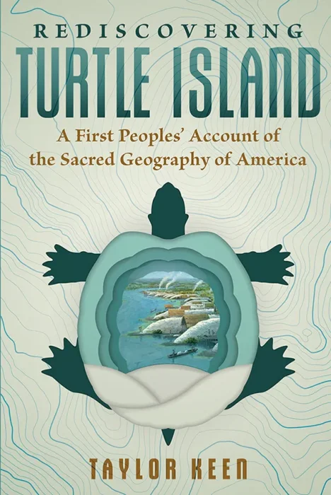 Rediscovering Turtle Island: A First Peoples' Account of the Sacred Geography of America