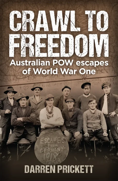 Crawl to Freedom: Australian POW Escapes of World War One