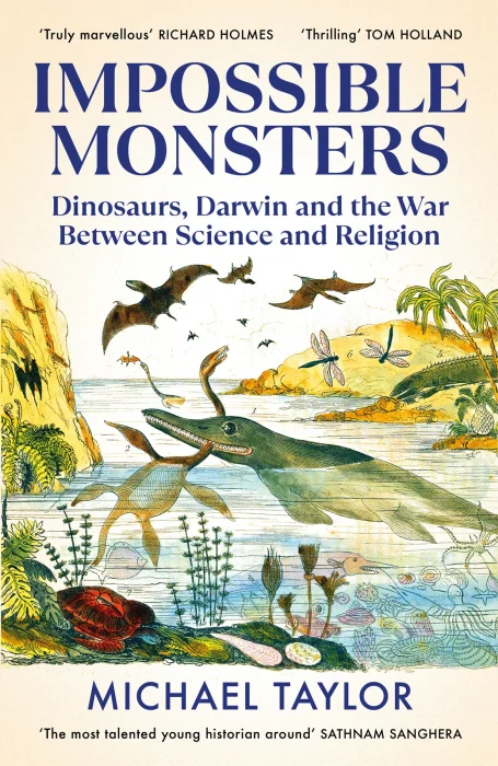 Impossible Monsters: Dinosaurs&#44; Darwin and the War Between Science and Religion