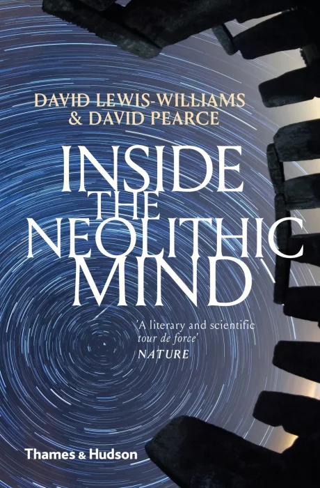 Inside the Neolithic Mind: Consciousness&#44; Cosmos and the Realm of the Gods&#44; Illustrated Edition