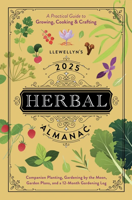 Llewellyn's 2025 Herbal Almanac: A Practical Guide to Growing&#44; Cooking & Crafting