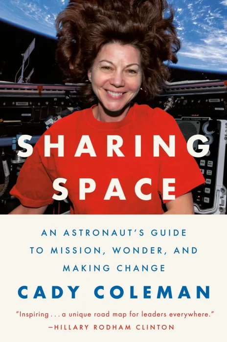 Sharing Space: An Astronaut's Guide to Mission&#44; Wonder&#44; and Making Change
