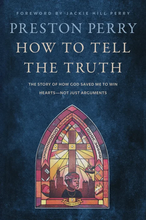 How to Tell the Truth: The Story of How God Saved Me to Win Hearts--Not Just Arguments