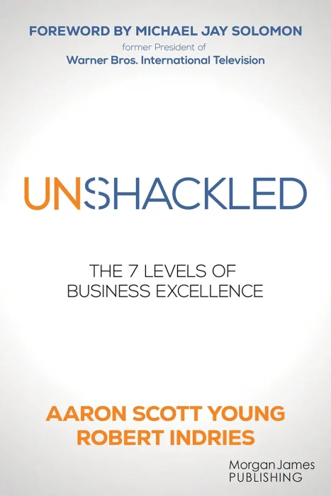 Unshackled: The 7 Levels of Business Excellence