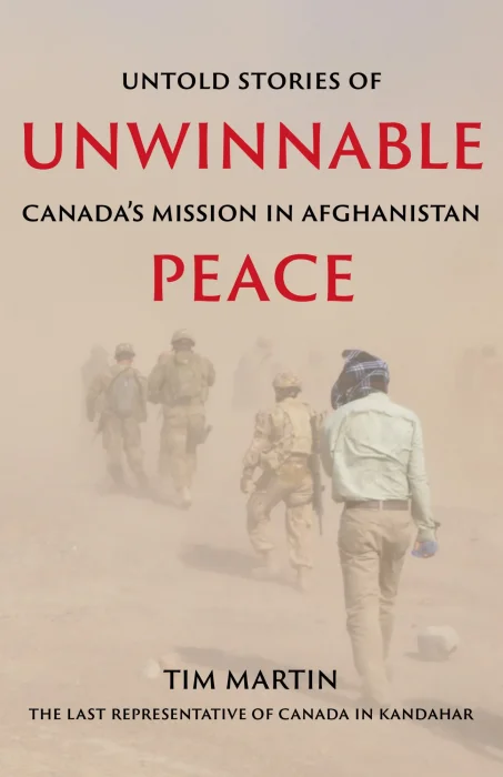 Unwinnable Peace: Untold Stories of Canada's Mission in Afghanistan