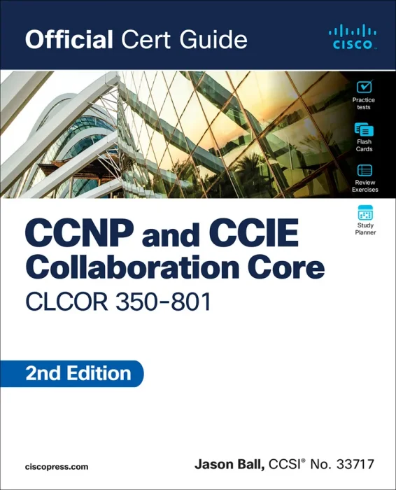 CCNP and CCIE Collaboration Core CLCOR 350-801 Official Cert Guide&#44; 2nd Edition