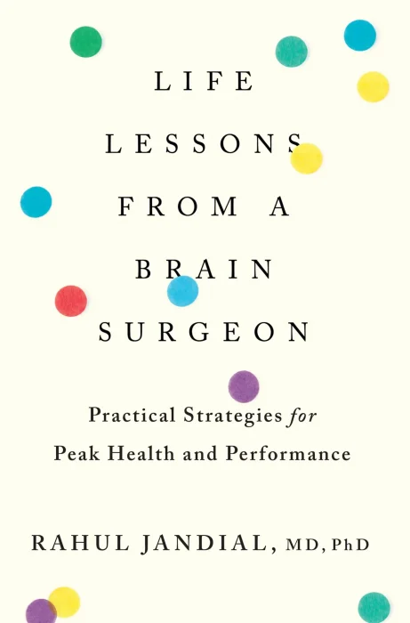 Life Lessons From a Brain Surgeon: Practical Strategies for Peak Health and Performance