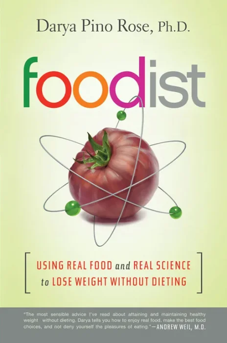Foodist: Using Real Food and Real Science to Lose Weight Without Dieting