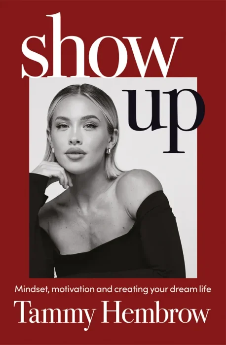 Show Up: Mindset&#44; Motivation and Creating Your Dream Life