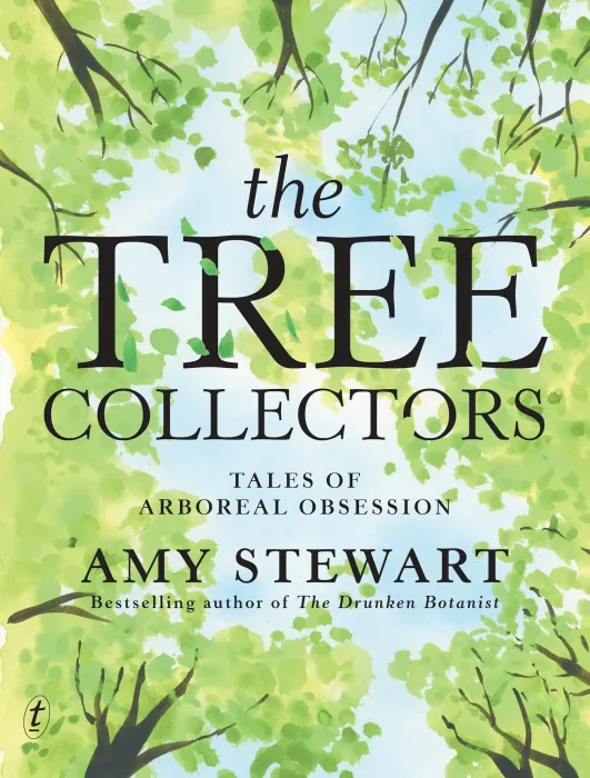 The Tree Collectors: Tales of Arboreal Obsession&#44; UK Edition