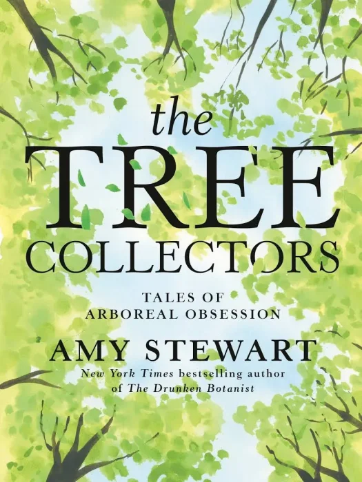 The Tree Collectors: Tales of Arboreal Obsession&#44; US Edition