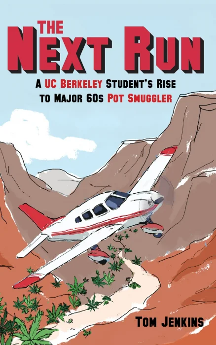 The Next Run: A UC Berkeley Student's Rise to Major 60s Pot Smuggler