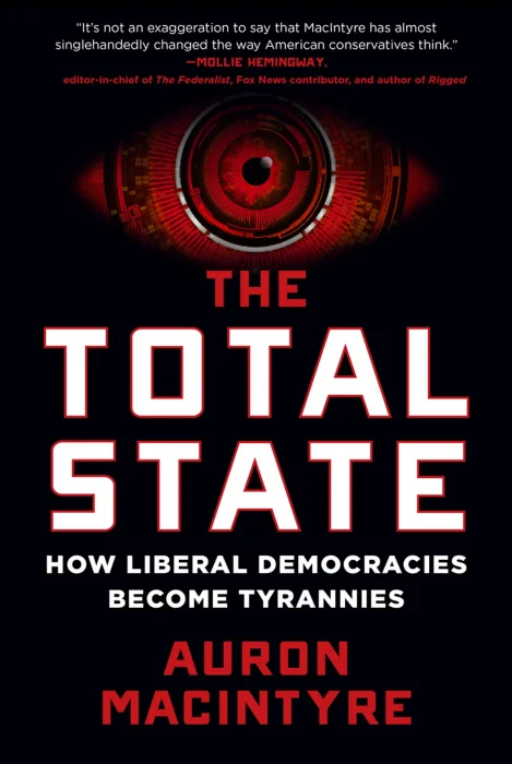 The Total State: How Liberal Democracies Become Tyrannies