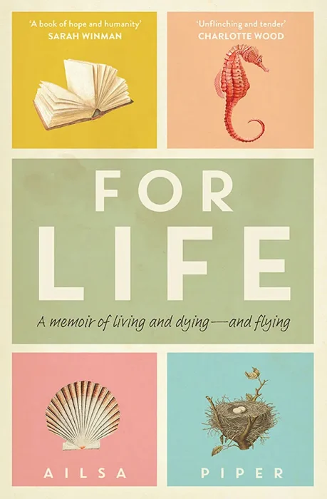 For Life: A memoir of living and dying - and flying