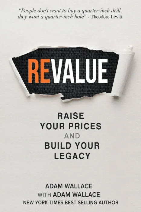 (Re)Value: Raise Your Prices and Build Your Legacy